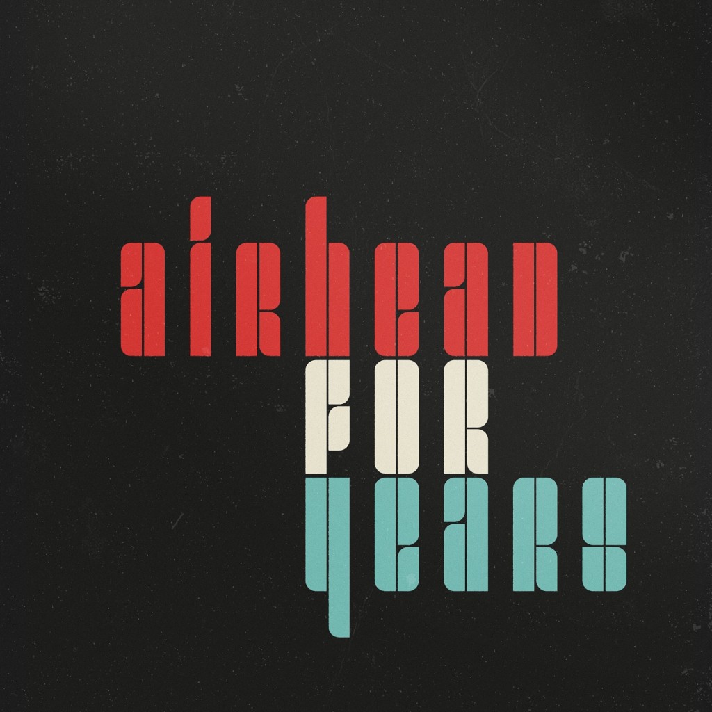 Airhead_ForYearsArt-copy