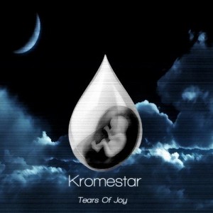 Kromestar - Tears Of Joy