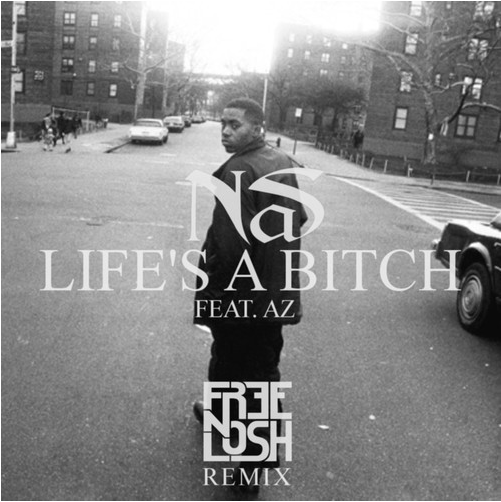 Nas – Life's A Bitch feat. AZ (Free n Losh Remix)